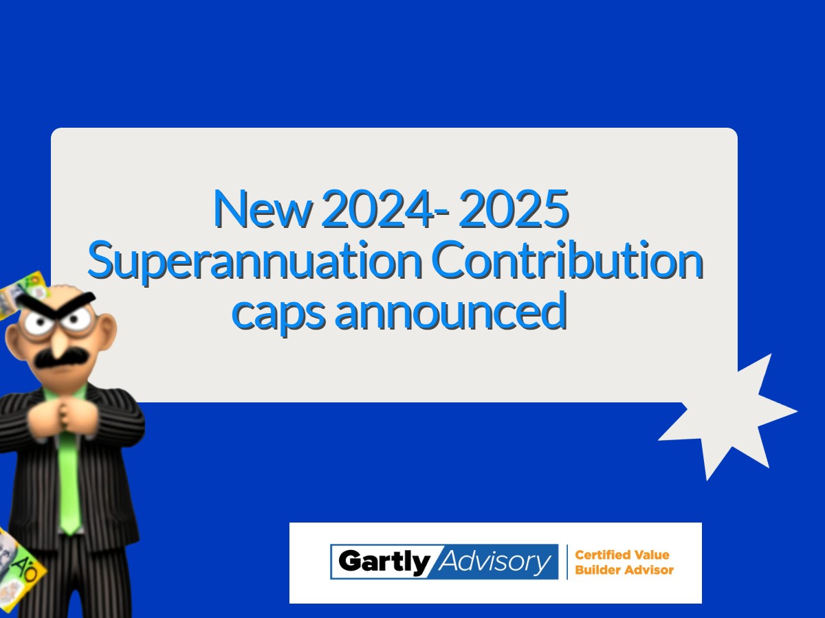Super Contribution Caps 20242025 Gartly Advisory Pty Ltd